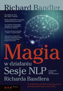 Okadka ksiki - Magia w dziaaniu. Sesje NLP Richarda Bandlera