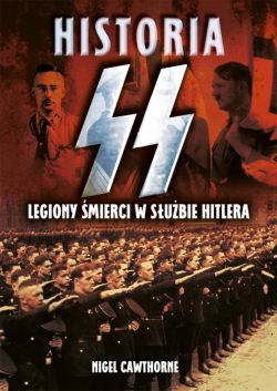 Okadka ksiki - Historia SS. Legiony mierci w subie Hitlera