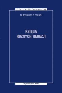 Okadka ksiki - Ksiga rnych herezji Filastriusz z Brescii