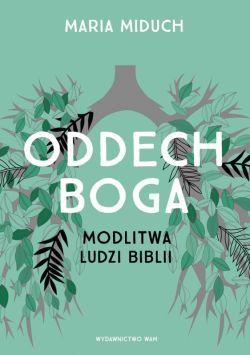 Okadka ksiki - Oddech Boga. Modlitwa ludzi Biblii