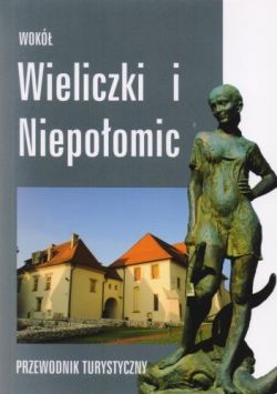 Okadka ksiki - Wok Wieliczki i Niepoomic. Przewodnik