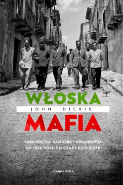 Okadka ksiki - Woska mafia. Cosa Nostra, Kamorra i 'Ndrangheta od 1946 roku po czasy dzisiejsze