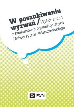 Okadka ksiki - W poszukiwaniu wyzwa. Wybr zada z konkursw programistycznych Uniwersytetu Warszawskiego