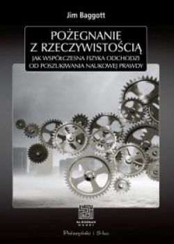 Okadka ksiki - Na ciekach nauki. Poegnanie z rzeczywistoci. Jak wspczesna fizyka odchodzi od poszukiwania naukowej prawdy