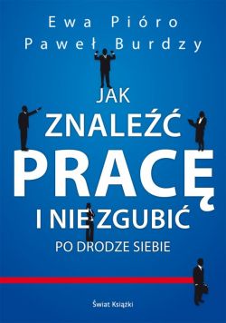 Okadka ksiki - Jak znale prac i nie zgubi po drodze siebie