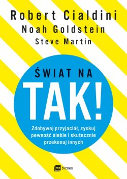 Okadka ksiki - wiat na TAK!. Zdobywaj przyjaci, zyskuj pewno siebie i skutecznie przekonuj innych