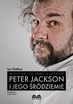 Okadka ksiki - Wszystko, co sobie wymylisz: Peter Jackson i jego rdziemie