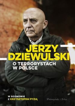 Okadka ksiki - Jerzy Dziewulski o terrorystach w Polsce