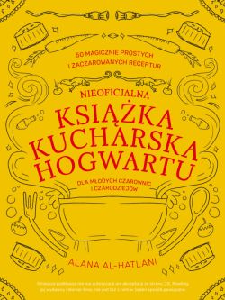 Okadka ksiki - Nieoficjalna ksika kucharska Hogwartu dla modych czarownic i czarodziejw