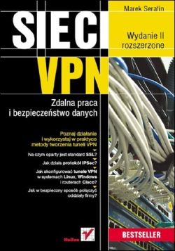 Okadka ksiki - Sieci VPN. Zdalna praca i bezpieczestwo danych. Wydanie II rozszerzone