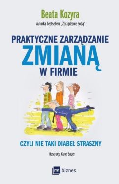 Okadka ksiki - Praktyczne zarzdzanie zmian w firmie, czyli nie taki diabe straszny