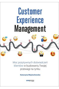 Okadka ksiki - Customer Experience Management. Moc pozytywnych dowiadcze na ciece Twojego klienta