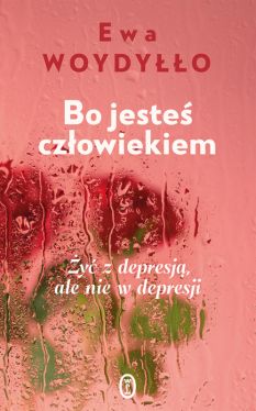 Okadka ksiki - Bo jeste czowiekiem. y z depresj, ale nie w depresji