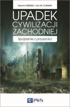 Okadka ksiki - Upadek cywilizacji zachodniej. Spojrzenie z przyszoci