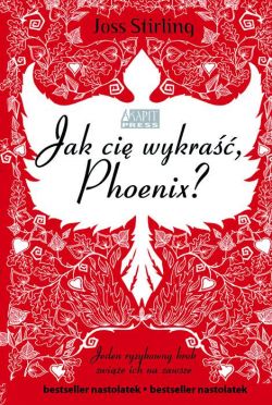 Okadka ksiki - Jak ci wykra, Phoenix?