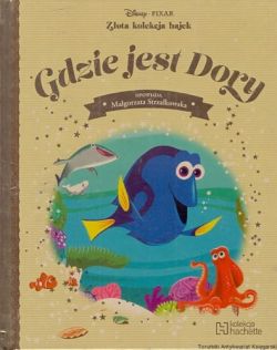 Okadka ksiki - Zota kolekcja bajek Gdzie jest Dory 