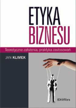 Okadka ksiki - Etyka biznesu. Teoretyczne zaoenia, praktyka zastosowa