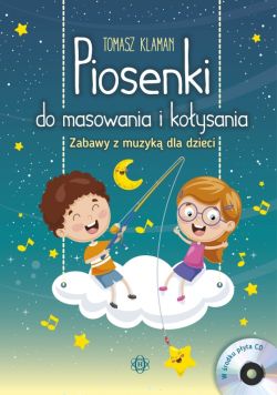 Okadka ksiki - Piosenki do masowania i koysania. Zabawy z muzyk dla dzieci