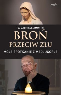 Okadka ksiki - Bro przeciw zu. Moje spotkanie z Medjugorje