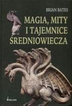 Okadka ksiki - Magia, mity i tajemnice redniowiecza 