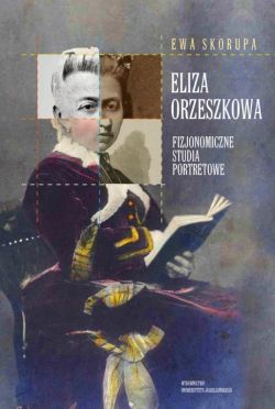 Okadka ksiki - Eliza Orzeszkowa - fizjonomiczne studia portretowe