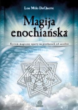 Okadka ksiki - Magija enochiaska. System magiczny oparty na przekazach od aniow