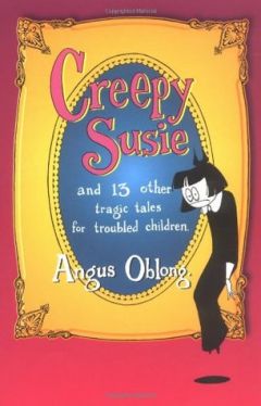 Okadka ksiki - Creepy Susie: And 13 Other Tragic Tales for Troubled Children