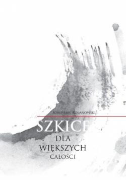 Okadka ksiki - Szkice dla wikszych caoci