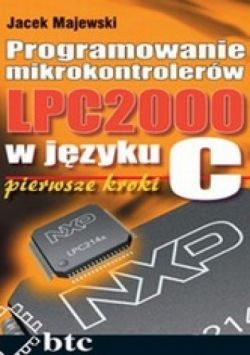 Okadka ksiki - Programowanie mikrokontrolerw LPC2000 w jzyku C. Pierwsze kroki