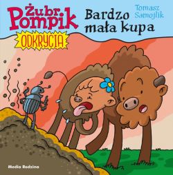 Okadka ksiki - ubr Pompik. Odkrycia. Tom 10. Bardzo maa kupa