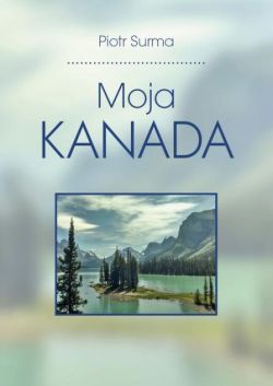 Okadka ksiki - Moja Kanada