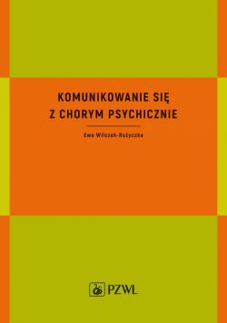 Okadka ksiki - Komunikowanie si z chorym psychicznie