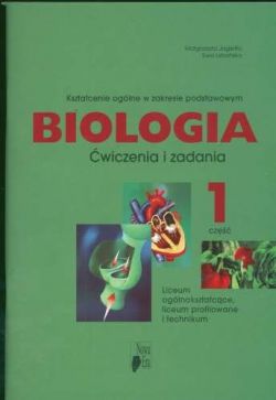 Okadka ksiki - Biologia. Cz 1 Biologia. Zakres podstawowy. wiczenia i zadania. Cz 1. Liceum oglnoksztacce, liceum profilowane i techn