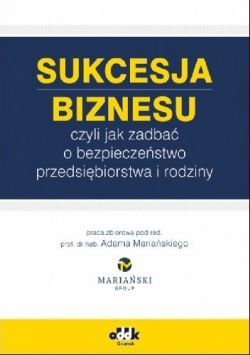 Okadka ksiki - Sukcesja biznesu, czyli jak zadba o bezpieczestwo przedsibiorstwa i rodziny