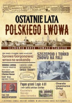 Okadka ksiki - Ostatnie lata polskiego Lwowa