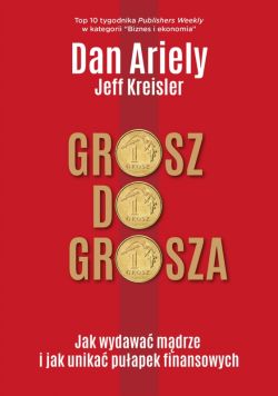 Okadka ksiki - Grosz do grosza. Jak wydawa mdrze i unika puapek finansowych