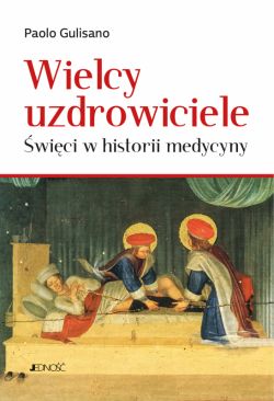 Okadka ksiki - Wielcy uzdrowiciele. wici w historii medycyny