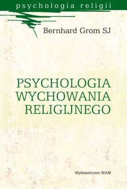 Okadka ksiki - Psychologia wychowania religijnego