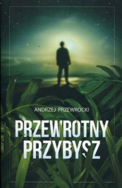 Okadka ksiki - Przewrotny przybysz