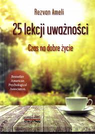 Okadka ksiki - 25 lekcji uwanoci. Czas na dobre ycie