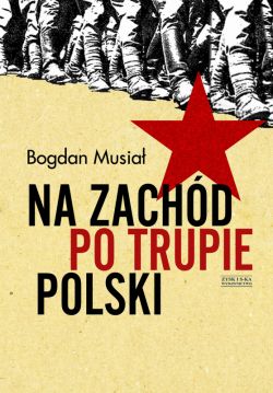 Okadka ksiki - Na Zachd po trupie Polski