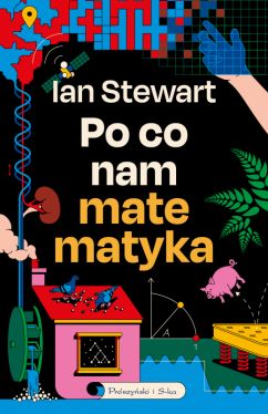 Okadka ksiki - Po co nam matematyka. Niedorzeczna skuteczno matematyki