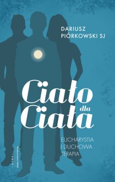 Okadka ksiki - Ciao dla ciaa. Eucharystia i duchowa terapia