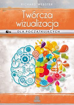 Okadka ksiki - Twrcza wizualizacja dla pocztkujcych. Osigaj cele i speniaj marzenia