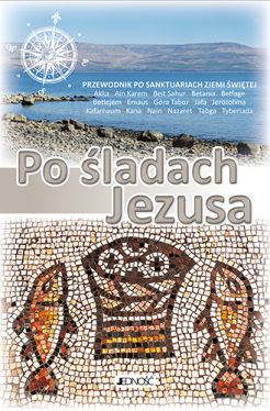 Okadka ksiki - Po ladach Jezusa. Przewodnik po sanktuariach Ziemi witej