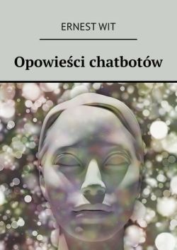 Okadka ksiki - Opowieci chatbotw