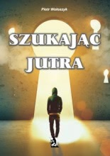 Okadka ksiki - Szukajc jutra