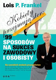 Okadka ksiki - Kobiety przejmuj ster: 99 sposobw na sukces zawodowy i osobisty