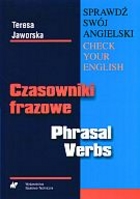 Okadka ksiki - Czasowniki frazowe - Phrasal Verbs. Sprawd swj angielski