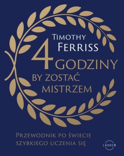 Okadka ksiki - 4 godziny, by zosta mistrzem. Przewodnik po wiecie szybkiego uczenia si